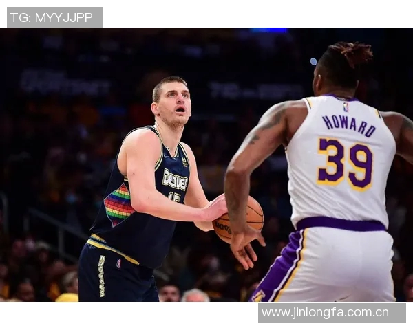 霍华德回忆2020年与约基奇对决点燃斗志重燃篮球热情
